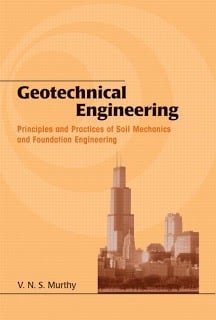 Geotechnical Engineering Principles and Practices of Soil Mechanics and Foundation Engineering