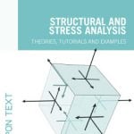 Structural and Stress Analysis Theories, tutorials and examples