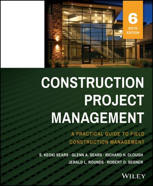 Construction Project Management, Sixth Edition