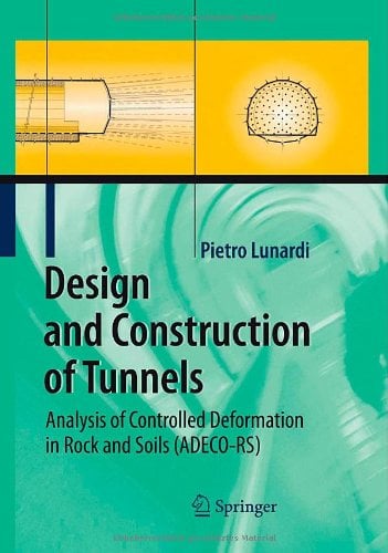 Design and Construction of Tunnels: Analysis of Controlled Deformations in Rocks and Soils