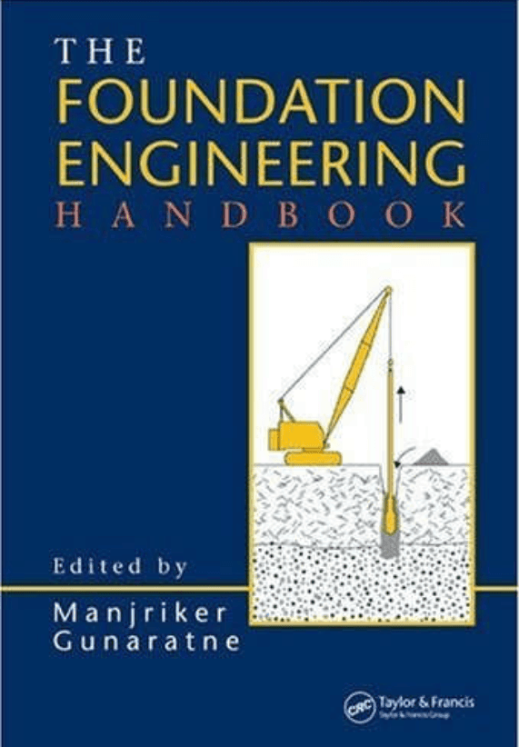 The Foundation Engineering Handbook (Gunaratne) The Foundation Engineering Handbook (Gunaratne)