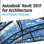 Autodesk Revit 2017 for Architecture