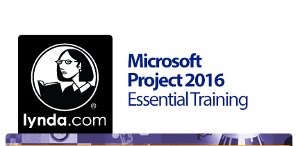 Microsoft Project 2016 Essential Training
