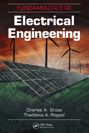 Fundamentals of Electrical Engineering By Thaddeus A Roppel and Charles A Gross
