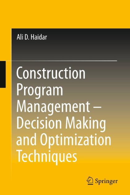 Construction Program Management – Decision Making and Optimization Techniques