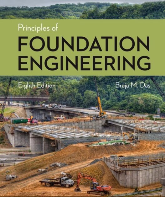 Das B. M., Principles of Foundation Engineering, 8th ed, 2016 Das B. M., Principles of Foundation Engineering, 8th ed, 2016