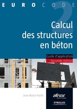 Calcul des Structures en Béton, Jean-Marie Paillé