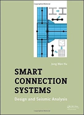 Jong Wan H., Smart Connection Systems – Design and Seismic Analysis, 2015