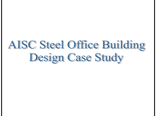AISC Steel Office Building Design Case Study