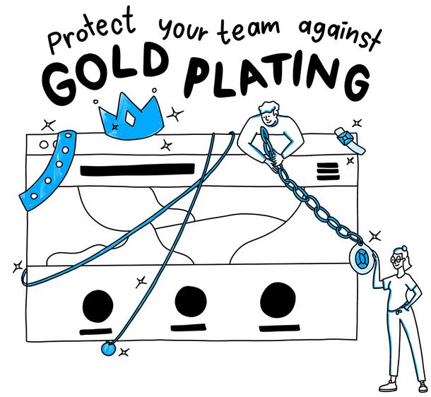 How to avoid Gold Plating? How to avoid Gold Plating?