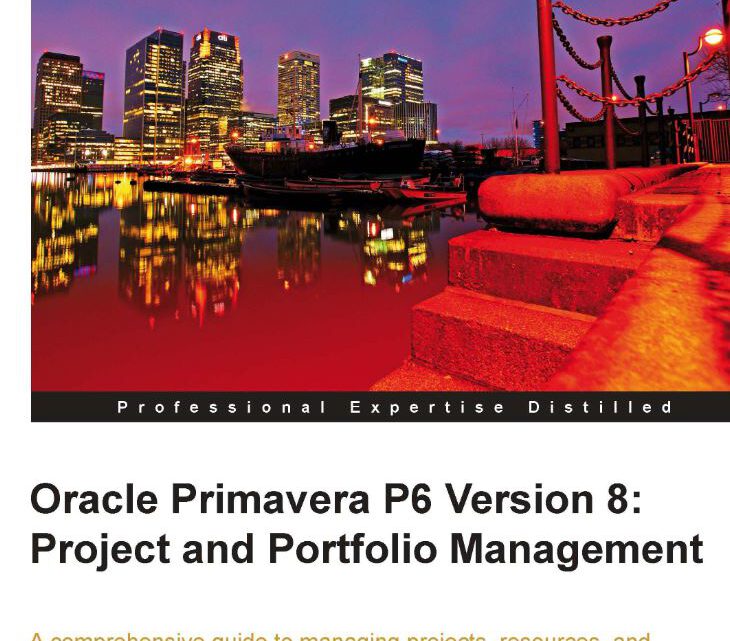 Oracle Primavera P6 Version 8 Project and Portfolio Management