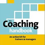 The Coaching Handbook An Action Kit for Trainers & Managers