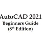 AutoCAD 2021 Beginners Guide Free PDF