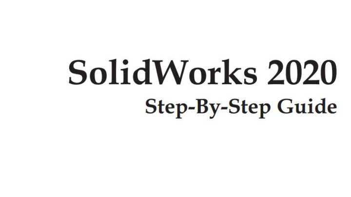 SolidWorks 2020 Step-By-Step Guide Free PDF