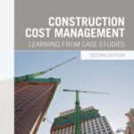 Construction Cost Management – Learning From Case Stadies Free PDF