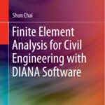 Finite Element Analysis for Civil Engineering with DIANA Software Free PDF