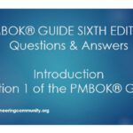 PMBOK® GUIDE SIXTH EDITION Questions & Answers Introduction