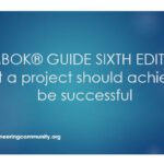 PMBOK® GUIDE SIXTH EDITION What a project should achieve to be successful