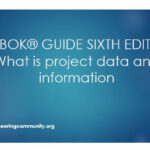 PMBOK® GUIDE SIXTH EDITION What is project data and information?