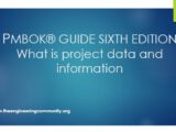 PMBOK® GUIDE SIXTH EDITION What is project data and information