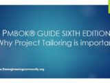 PMBOK® GUIDE SIXTH EDITION Why Project Tailoring is important