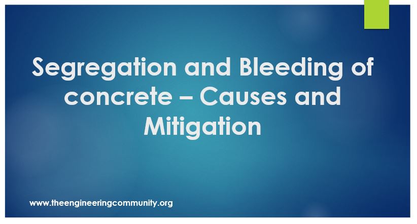 Segregation and Bleeding of concrete – Causes and Mitigation