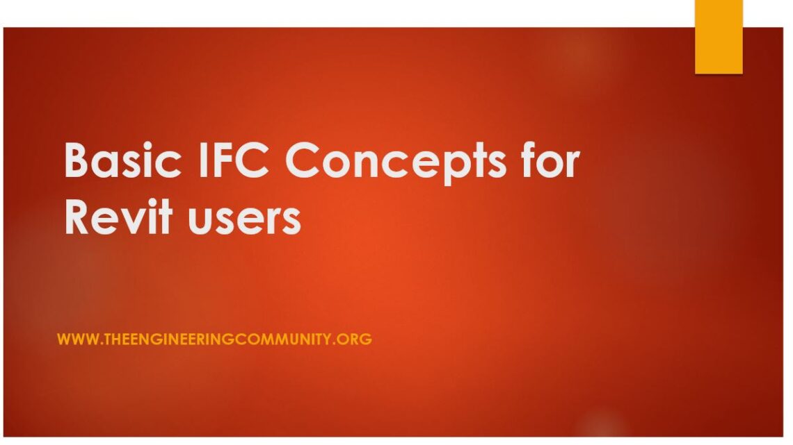 Basic IFC Concepts for Revit users Basic IFC Concepts for Revit users