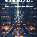 Autocad 2021 From Hero to Zero Free PDF