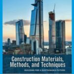 Construction Materials Methods and Techniques Building for a Sustainable Future Free PDF