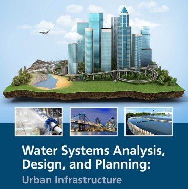 Water Systems Analysis, Design and Planning Urban Infrastructure Free PDF