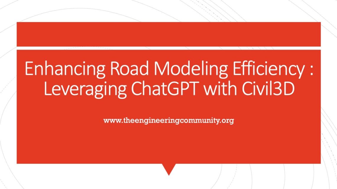 Enhancing Road Modeling Efficiency : Leveraging ChatGPT with Civil3D
